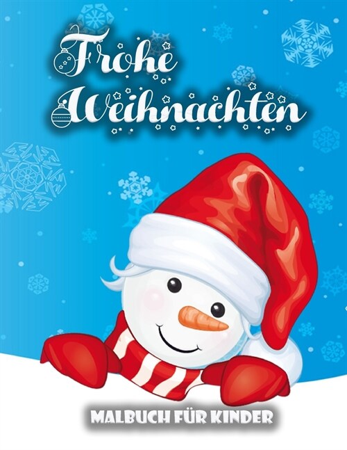 Weihnachts-Malbuch f? Kinder: Super lustige Ausmalbilder mit Weihnachtsmann, Schneemann, Weihnachtsbaum und mehr f? Jungen und M?chen, Kleinkinder (Paperback)