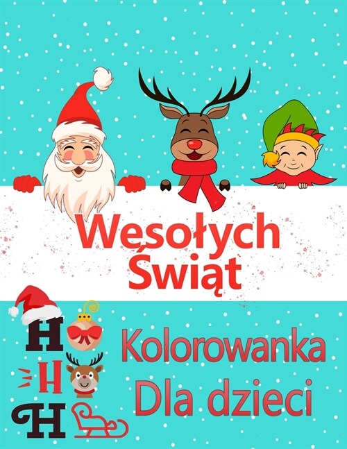 Boże Narodzenie kolorowanka dla dzieci w wieku 2-4 i 4-8: Nowe kolekcje - latwy i super slodki wyjątkowy design: Santa klauzula, renifery, b (Paperback)