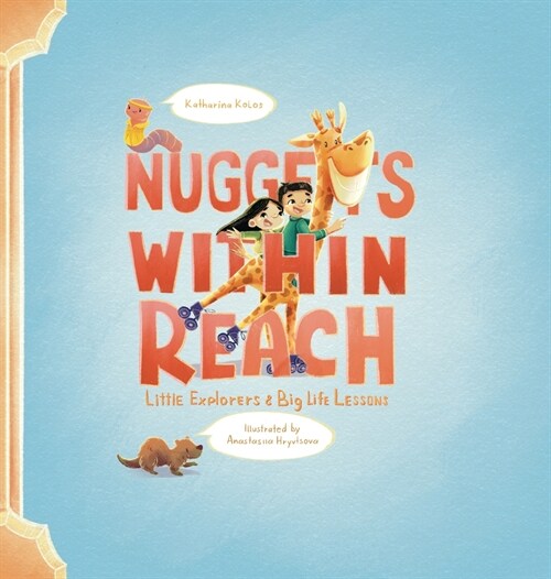 Nuggets Within Reach: Little Explorers & Big Life Lessons (Hardcover)