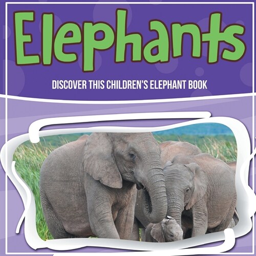 Elephants: Discover This Childrens Elephant Book (Paperback)