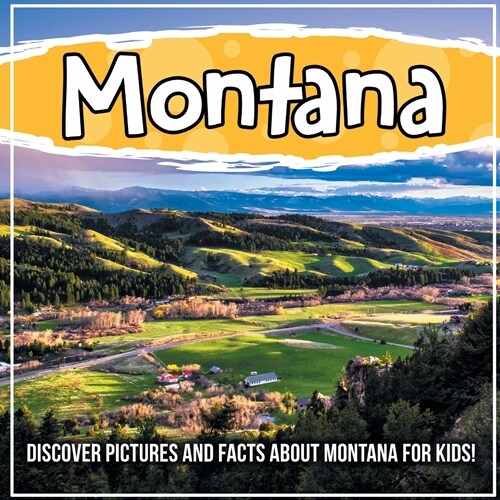 Montana: Discover Pictures and Facts About Montana For Kids! (Paperback)