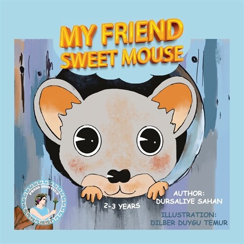 My Friend Sweet Mouse : Children Books - The Animal Series (Paperback)