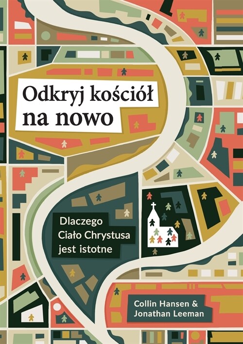 Rediscover Church / Odkryj kości? na nowo: Why the Body of Christ Is Essential / Dlaczego Cialo Chrystusa jest istotne (Paperback, Polish)