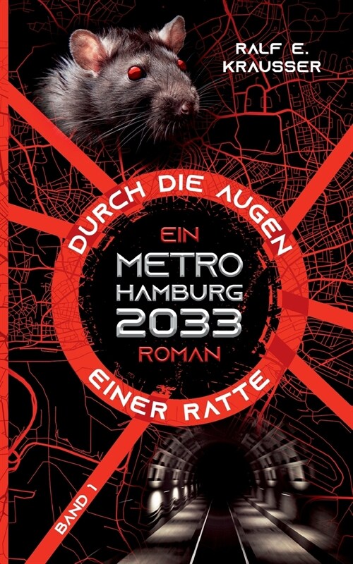 Durch die Augen einer Ratte: Ein Metro Hamburg 2033 Roman (Paperback)