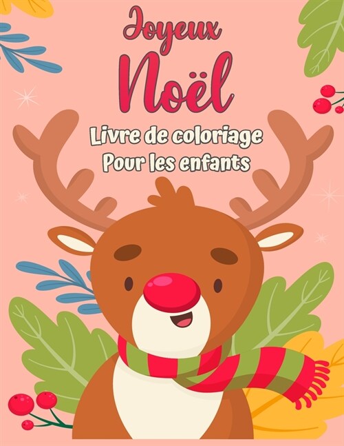 Livre de coloriage joyeux No? pour les enfants 4-8: Activit? de coloration amusantes avec Santa Claus, rennes, bonhommes de neige et bien dautres (Paperback)