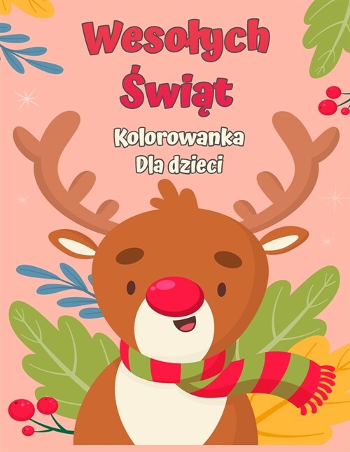 Kolorowanka Wesolych Świąt dla dzieci 4-8: Zabawna kolorystyka z Santa Claus, Renifer, Snowmen i wiele więcej (Paperback)