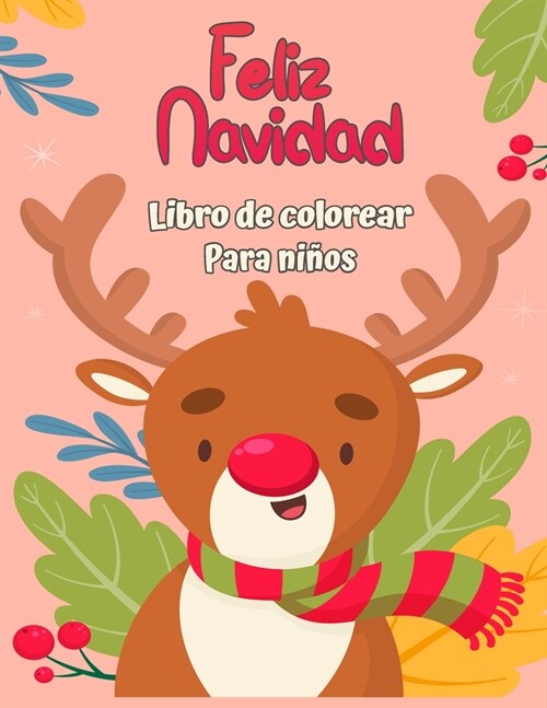 Feliz Navidad Libro para colorear para ni?s 4-8: Divertidas actividades para colorear con Santa Claus, Reno, Mu?cos de nieve y muchos m? (Paperback)
