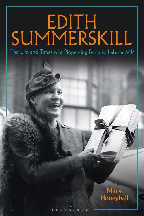 Edith Summerskill : The Life and Times of a Pioneering Feminist Labour MP (Hardcover)