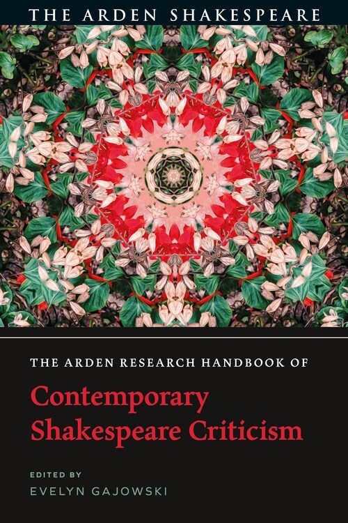 The Arden Research Handbook of Contemporary Shakespeare Criticism (Paperback)