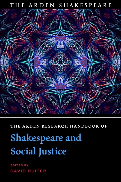 The Arden Research Handbook of Shakespeare and Social Justice (Paperback)