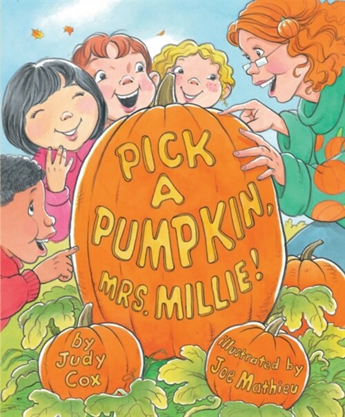 Pick a Pumpkin, Mrs. Millie! (Paperback)