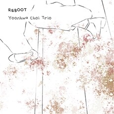 Reboot Yoonhwa Choi Trio