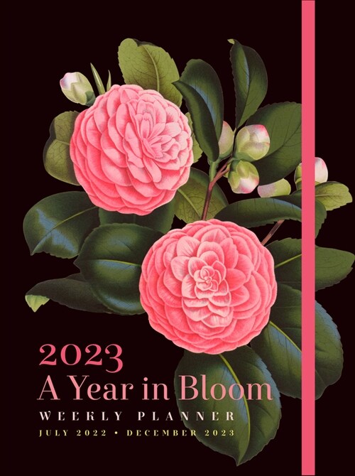 A Year in Bloom 2023 Weekly Planner: July 2022-December 2023 (Other)