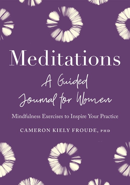Meditations: A Guided Journal for Women: Mindfulness Exercises to Inspire Your Practice (Paperback)
