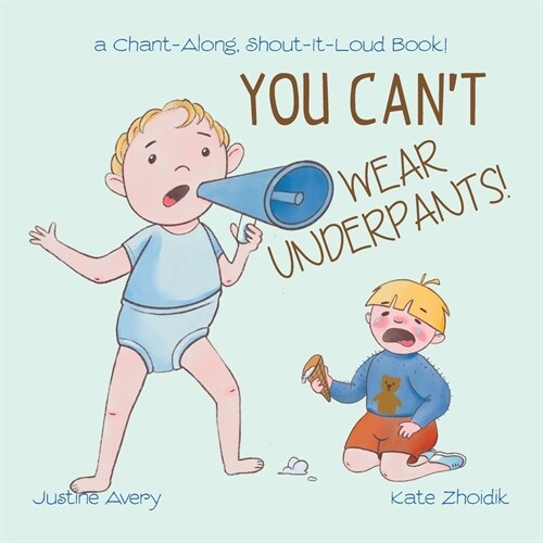 You Cant Wear Underpants!: a Chant-Along, Shout-It-Loud Book! (Paperback)