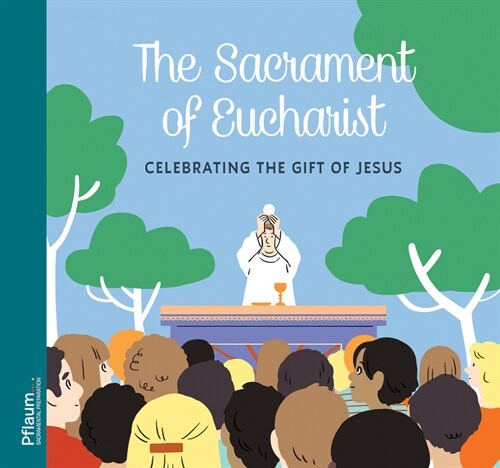 The Sacrament of Eucharist (Paperback)