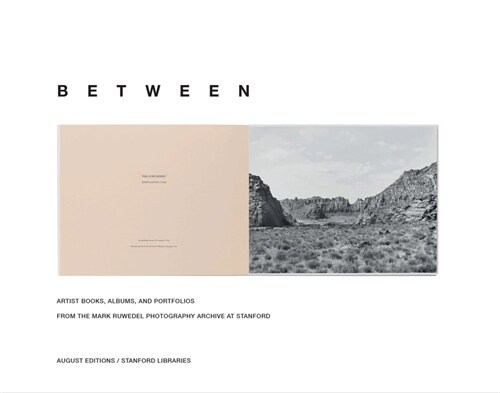 Mark Ruwedel: Between: Artist Books, Albums, and Portfolios from the Mark Ruwedel Photography Archive at Stanford (Hardcover)