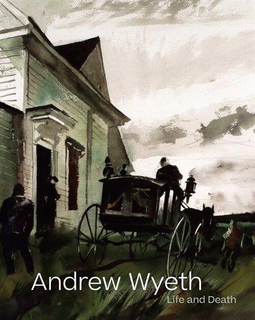 Andrew Wyeth: Life and Death (Hardcover)