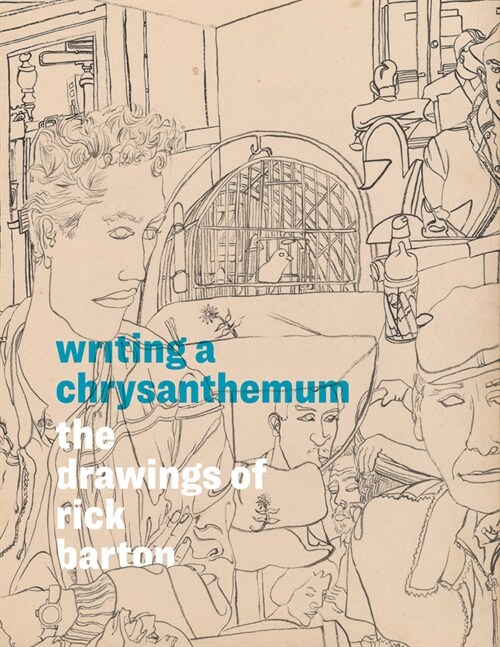 Writing a Chrysanthemum: The Drawings of Rick Barton (Hardcover)