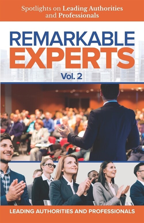 Remarkable Experts: Spotlights on Leading Authorities and Professionals Vol. 2 (Paperback)