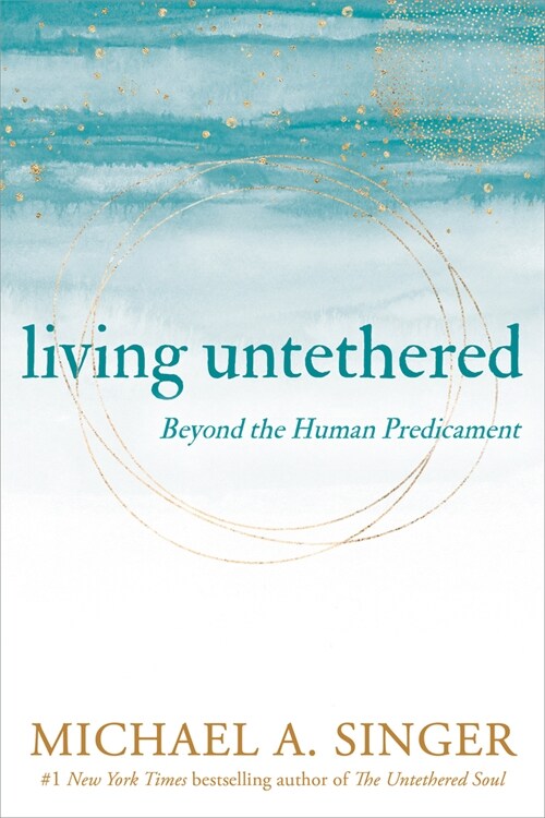 Living Untethered: Beyond the Human Predicament (Paperback)