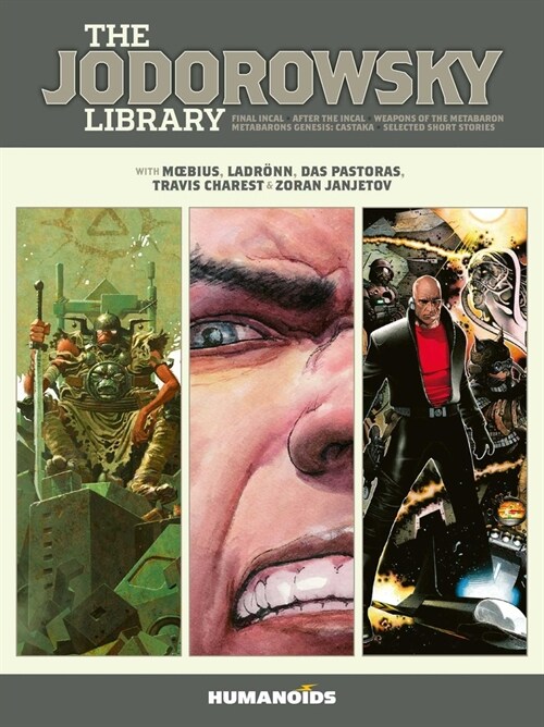 The Jodorowsky Library: Book Three: Final Incal - After the Incal - Metabarons Genesis: Castaka - Weapons of the Metabaron - Selected Short Stories (Hardcover)