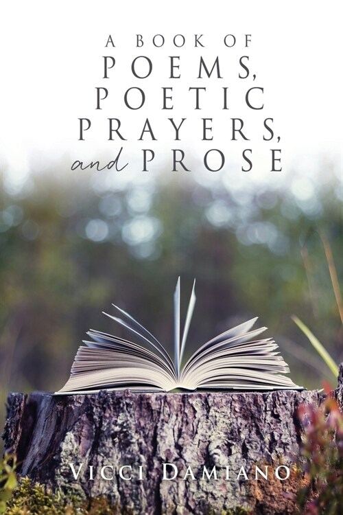 A Book of POEMS, POETIC PRAYERS, AND PROSE (Paperback)