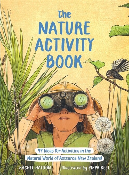 The Nature Activity Book: 99 Ideas for Activities in the Natural World of Aotearoa New Zealand (Paperback)