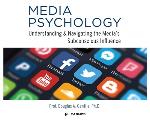 Media Psychology: Understanding and Navigating the Medias Subconscious Influence (Audio CD)