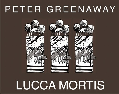 Peter Greenaway: Lucca Mortis (Paperback)