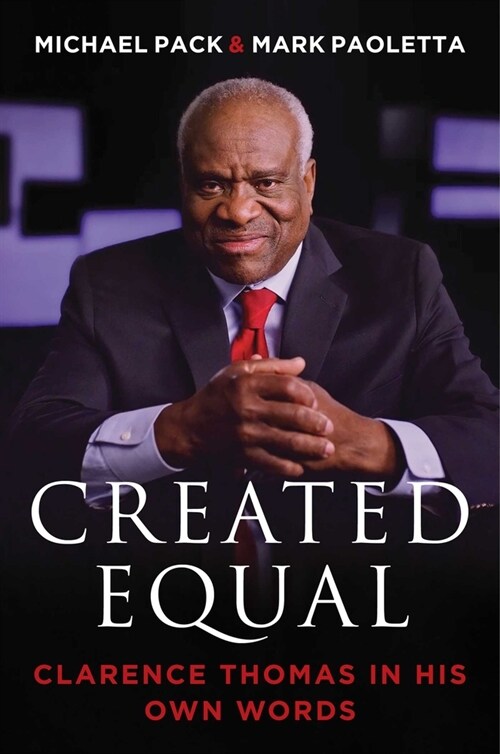 Created Equal: Clarence Thomas in His Own Words (Hardcover)