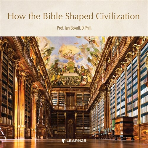 How the Bible Shaped Civilization (MP3 CD)