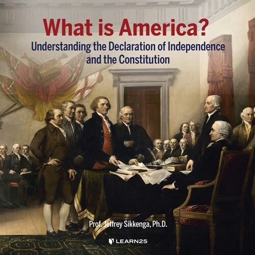 What Is America?: Understanding the Declaration of Independence and the Constitution (MP3 CD)
