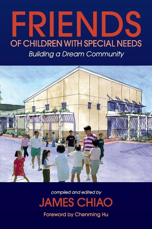 Friends of Children with Special Needs: Building a Dream Community (Paperback)