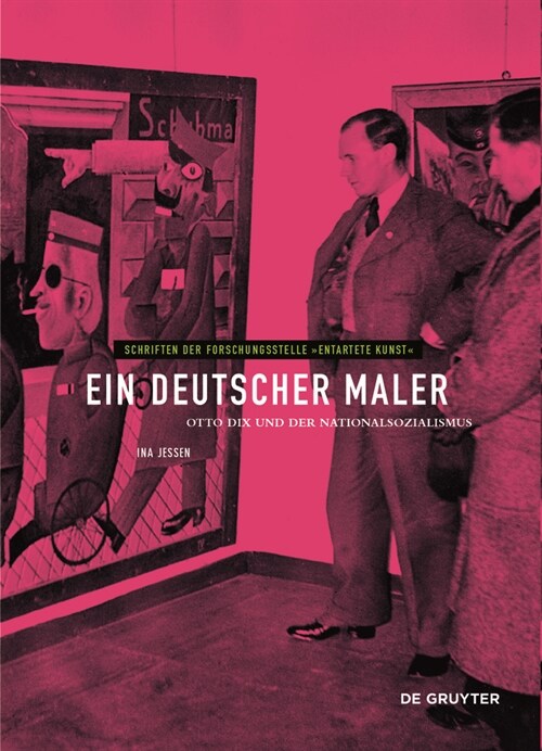 Ein Deutscher Maler: Otto Dix Und Der Nationalsozialismus (Hardcover)