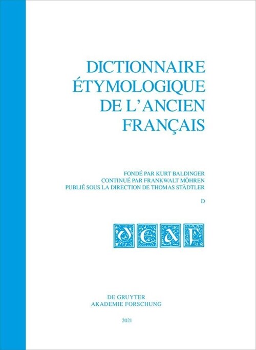 Dictionnaire ?ymologique de lAncien Fran?is (Deaf). Buchstabe D/E. Fasc. 1-2 (Paperback)