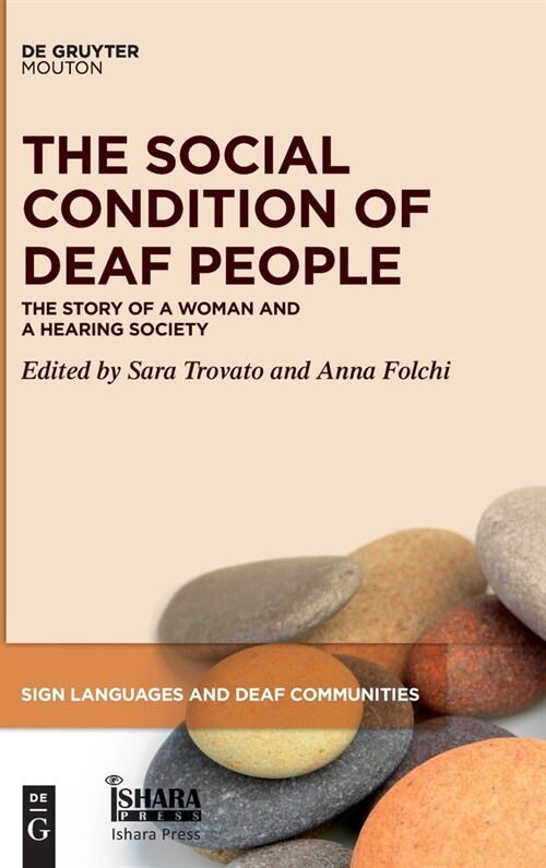 The Social Condition of Deaf People: The Story of a Woman and a Hearing Society (Hardcover)