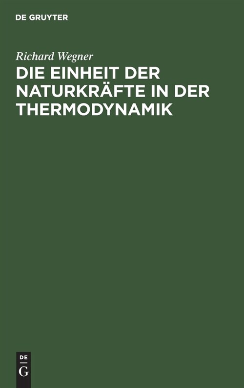 Die Einheit der Naturkr?te in der Thermodynamik (Hardcover, Reprint 2021)