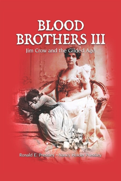 Blood Brothers III: Jim Crow and the Gilded Age (Paperback)