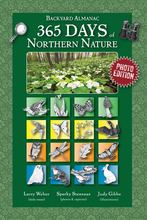 365 Days of Northern Nature: Backyard Almanac: Photo Edition (Paperback)