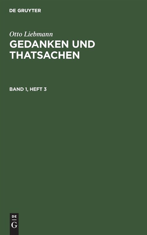 Otto Liebmann: Gedanken Und Thatsachen. Band 1, Heft 3 (Hardcover, Reprint 2021)