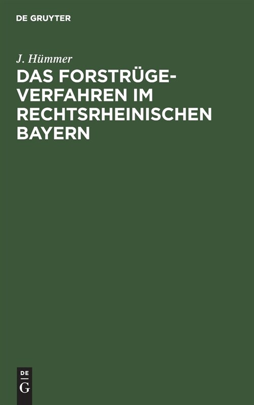 Das Forstr?everfahren im rechtsrheinischen Bayern (Hardcover, Reprint 2021)