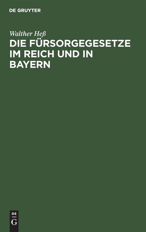 Die F?sorgegesetze Im Reich Und in Bayern: Textausgabe Mit Einleitung Und Sachregister (Hardcover, 2, 2. Aufl., Repri)