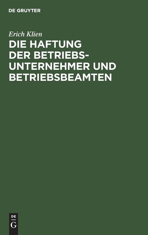 Die Haftung Der Betriebsunternehmer Und Betriebsbeamten: Nach ?85 Des Gewerbe-Unfallversicherungsgesetzes (Hardcover, Reprint 2021)