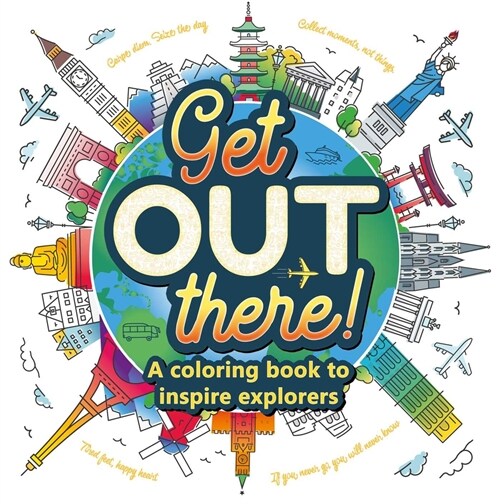 Get Out There!: A Coloring Book to Inspire Explorers (Paperback)