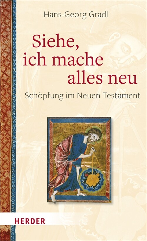 Siehe, Ich Mache Alles Neu: Schopfung Im Neuen Testament (Hardcover)