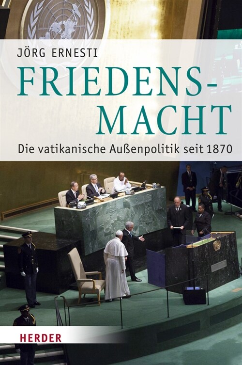 Friedensmacht: Die Vatikanische Auaenpolitik Seit 1870 (Hardcover)