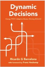 Dynamic Decisions: Energy Pivot, Adaptive Moves, Winning Bounce (Hardcover)