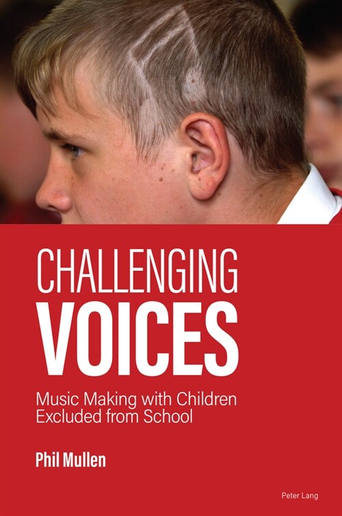 Challenging Voices : Music Making with Children Excluded from School (Paperback, New ed)