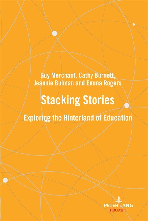 Stacking stories : Exploring the hinterland of education (Hardcover, New ed)